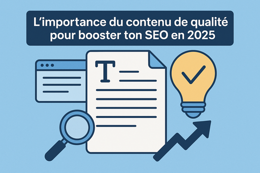 L’importance du contenu de qualité pour booster ton SEO en 2025